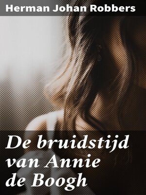cover image of De bruidstijd van Annie de Boogh
